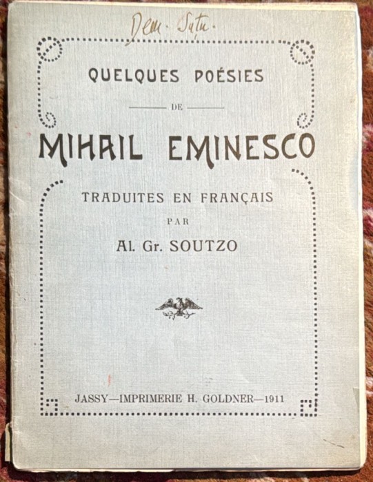 MIHAIL EMINESCU/CATEVA POEZII TRADUSE IN FRANCEZA DE AL.Gr.SUTU(Ed.BILINGVA)1911/ SEMNATURA FACSIMIL : A.D. XENOPOL , POZE !