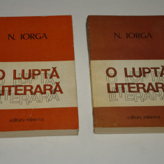 O lupta literara - N. Iorga - 2 vol. - 1979