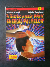 MICHIO KUSHI - VINDECAREA PRIN ENERGIA PALMELOR foto