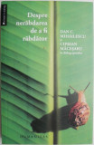 Despre nerabdarea de a fi rabdator. Dan C. Mihailescu si Ciprian Macesaru in dialog epistolar