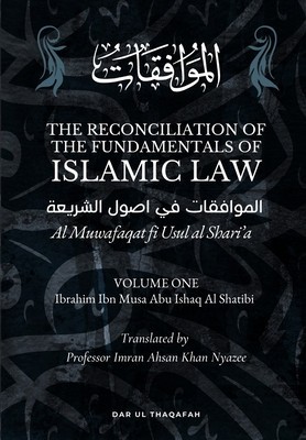 The Reconciliation of the Fundamentals of Islamic Law: Volume 1 - Al Muwafaqat fi Usul al Shari&amp;#039;a: &amp;amp;#1575;&amp;amp;#1604;&amp;amp;#1605;&amp;amp;#1608;&amp;amp;#1575;&amp;amp;#1601;&amp;amp;#1602;&amp;amp;# foto