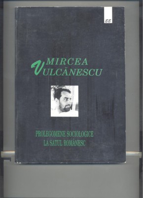Mircea Vulcanescu - Prolegomene sociologice la satul romanesc foto