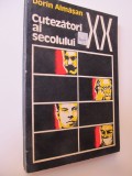 Cutezatori ai secolului XX - Dorin Almasan