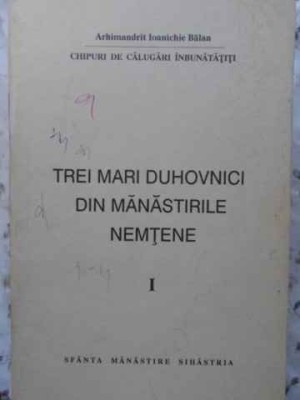 TREI MARI DUHOVNICI DIN MANASTIRILE NEMTENE 1-PARINTELE IOANICHIE BALAN-230922 foto