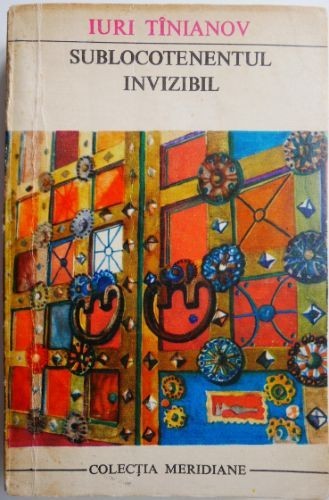 Sublocotenentul invizibil si alte povestiri istorice &ndash; Iuri Tinianov