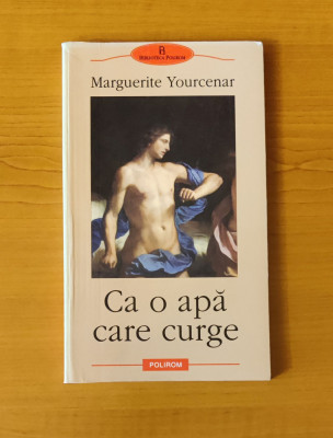 Marguerite Yourcenar - Ca o apă care curge foto