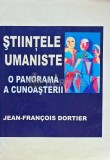 Stiintele umaniste. O panorama a cunoasterii - 2006 - Jean-Francois Dortier (E150)