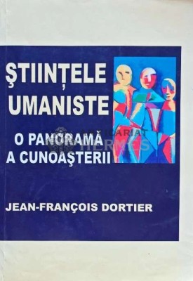 Stiintele umaniste. O panorama a cunoasterii - 2006 - Jean-Francois Dortier (E150) foto