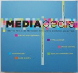 Mediapedia. Creative Tools and Techniques for Camera, Computer, and Beyond &ndash; Kit Laybourne