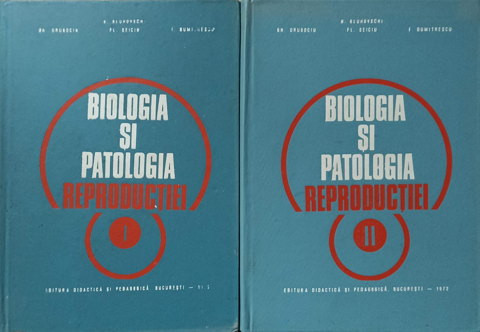 BIOLOGIA SI PATOLOGIA REPRODUCTIEI (LA ANIMALELE DOMESTICE) VOL.1-2-GH. DRUGOCIU, N. GLUHOVSCHI, FL. SEICU, I. D