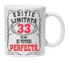 Cana alba personalizata &quot;editie limitata - perfecta&quot;, 33 ani, INOVATIX&reg;. 330ml, Oem