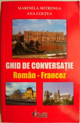 Ghid de conversatie roman-francez &amp;ndash; Marinela Mitrenga, Ana Coltea foto