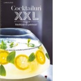 Cocktailuri XXL. Rasfatati-va prietenii - Larousse