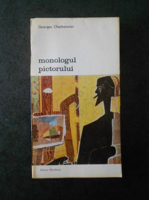 GEORGES CHARBONNIER - MONOLOGUL PICTORULUI foto