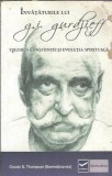 Invataturile lui G. I. Gurdjieff. Trezirea constiintei si evolutia spirituala - Claude G. Thompson