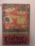 C.S.NICOLAESCU-PLOPSOR - TIVISOC SI TIVISMOC, 1966