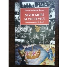 Si voi muri si voi fi viu. 40 de poeme pentru 40 de ani- Preot Constantin Sturzu