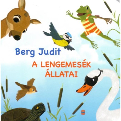 A Lengemes&amp;eacute;k &amp;aacute;llatai - Berg Judit foto