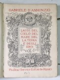 LAUDI DEL CIELO DEL MARE DEL LA TERRA E DEGLI EROI ( LAUDE ALE CERULUI , MARII , PAMANTULUI SI EROILOR ) , VOLUMI I di GABRIELE D ' ANNUNZIO , 1903