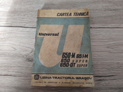 Cartea tehnica a tractorului Universal 650 M - Editia 1979 foto