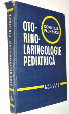 Oto-rino-laringologie Pediatrica - Cornelia Paunescu 1981 foto