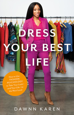 Dress Your Best Life: How Fashion Psychology Can Help You Take Your Look -- And Your Life -- To the Next Level foto
