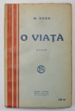 O VIATA de M. BEZA , roman , EDITIE INTERBELICA