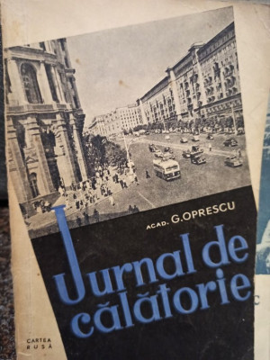 G. Oprescu - Jurnal de calatorie (1957) foto