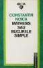 Constantin Noica - Mathesis sau bucuriile simple