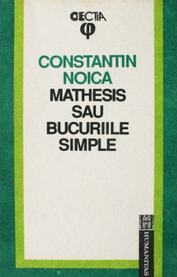 Constantin Noica - Mathesis sau bucuriile simple foto