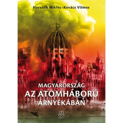 Magyarorsz&amp;aacute;g az atomh&amp;aacute;bor&amp;uacute; &amp;aacute;rny&amp;eacute;k&amp;aacute;ban - Horv&amp;aacute;th Mikl&amp;oacute;s foto