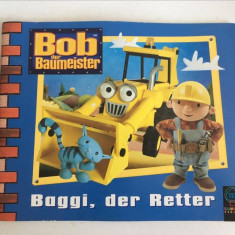 Carte limba germana copii mici, Bob der Baumeister, Baggi, der Retter, 32 pag