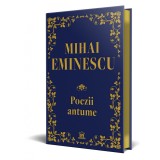 Mihai Eminescu: Poezii antume - Editie de colectie