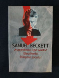 Samuel Beckett &ndash; Teatru (Asteptandu-l pe Godot. Eleutheria. Sfarsitul jocului)