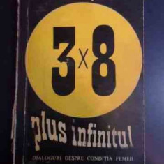 3x8 Plus Infinit - Dialoguri Despre Conditia Femeii - Ecaterina Oproiu ,544235