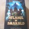 John Stephens - ATLASUL DE SMARALD { Cartile Inceputului / Cartea intai } / 2011