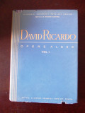 David Ricardo - Opere alese - volumul 1, cartonata, supracoperta, r6e