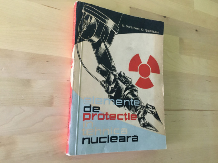 CARTE TEHNICA: E. Gaspar - Elemente de protectie in tehnica nucleara [1964]