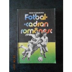 MIHAI FLAMAROPOL - FOTBAL. CADRAN ROMANESC (1986)
