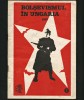 RARĂ! Bolșevismul &icirc;n Ungaria 1919 - Dan Achim, Editura Gutinul - Carte Istorie