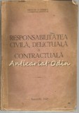 Cumpara ieftin Responsabilitatea Civila, Delictuala Si Contractuala - Nicolae D. Ghimpa - 1946