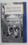 LA BILLEBAUDE - roman par HENRI VINCENOT , 1991
