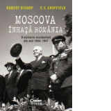 Moscova inhata Romania. O marturie occidentala din anii 1944-1947 - Robert Bishop, E.S. Crayfield