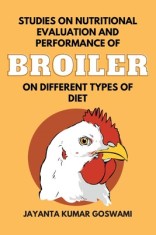 Studies on Nutritional Evaluation and Performance of Broiler on Different Types of Diet