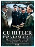 Cu Hitler pana la sfarsit. Volumul II | Nicolaus von Below, 2021