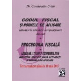 Codul fiscal si normele de aplicare. Procedura fiscala