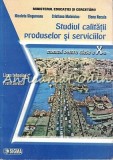 Studiul Calitatii Produselor si Serviciilor - Nicoleta Singureanu, Cristiana Mateiciuc, Elena Necula, clasa a X-a, profil servicii, Sigma, 2005