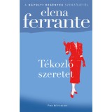 T&eacute;kozl&oacute; szeretet - Elena Ferrante