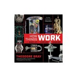 How Things Work: The Inner Life of Everyday Machines
