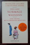Der Ganz Normale Wahnsinn - Francois Lelord, Christophe Andre editie in limba germana